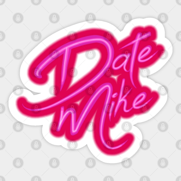 Hi, I&#39;m Date Mike Sticker by SteveMartzArt